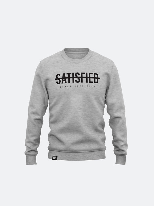 Never Satisfied Crew Sweatshirt